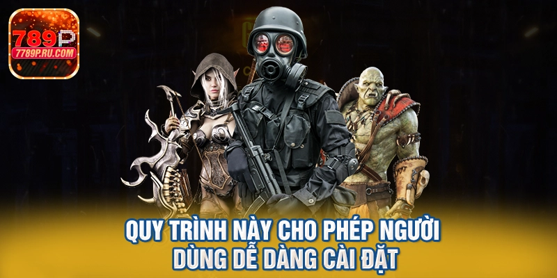 Quy trình này cho phép người dùng dễ dàng cài đặt